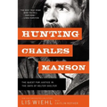 Hunting Charles Manson: The Quest for Justice in the Days of Helter Skelter - Paperback