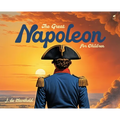 The Great Napoleon for Children - Hardcover