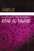 Kitaab At-Tawheed: The Book of Tawheed: [Original Version's English Translation] - Paperback