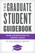 The Graduate Student Guidebook: From Orientation to Tenure Track - Paperback