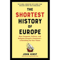 The Shortest History of Europe: How Conquest, Culture, and Religion Forged a Continent - A Retelling for Our Times - Paperback