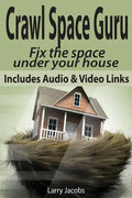 Crawl Space Guru: Fix the space under your house - Paperback
