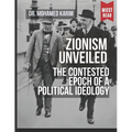 Zionism Unveiled: The Contested Epoch of a Political Ideology - Paperback