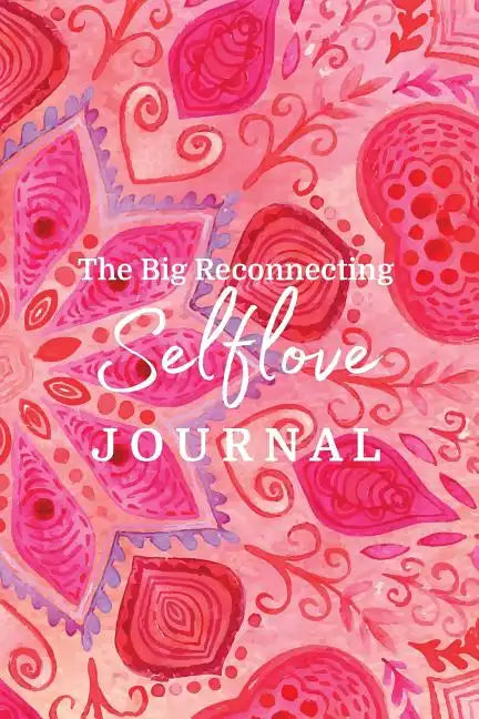 The Big Reconnecting Selflove Journal: Prompts and Affirmations to Love Your Fitra Self - Paperback