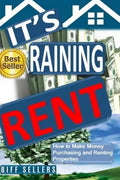 It's Raining Rent: How to Make money Purchasing and Renting Properties - Paperback