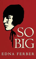 So Big: The Original 1924 Edition - Hardcover