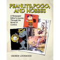 Peanuts, Pogo, and Hobbes: A Newspaper Editor's Journey Through the World of Comics - Hardcover