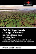 CAR facing climate change: Farmers' perceptions and strategies - Paperback