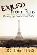 Exiled from Paris: Growing Up French in the 1960s - Paperback
