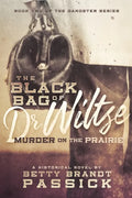 The Black Bag of Dr. Wiltse: Murder on the Prairie - Paperback