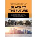 Black To The Future: Lessons From Black Wall Street for Community and Economic Prosperity - Paperback