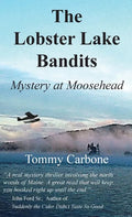 The Lobster Lake Bandits: Mystery at Moosehead: - Hardcover