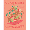 Quick and Easy Vietnamese: Everyday Vietnamese Recipes for the Home Cook - Hardcover