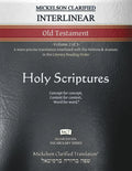 Mickelson Clarified Interlinear Old Testament, MCT: -Volume 2 of 3- A more precise translation interlined with the Hebrew and Aramaic in the Literary - Paperback