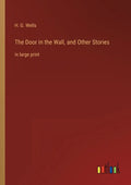 The Door in the Wall, and Other Stories: in large print - Paperback