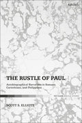 The Rustle of Paul: Autobiographical Narratives in Romans, Corinthians, and Philippians - Paperback