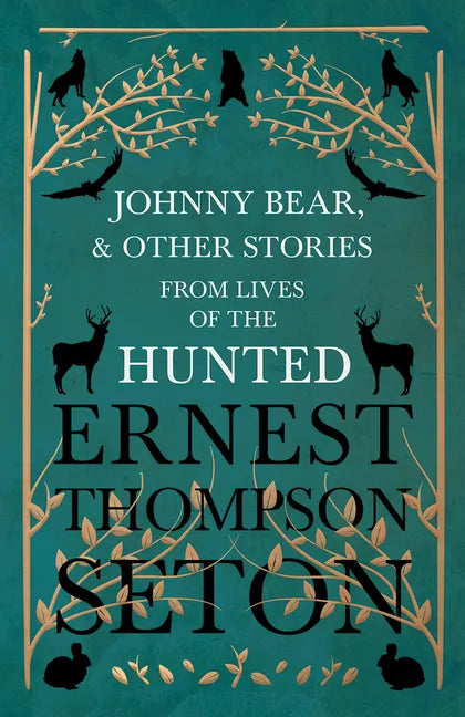 Johnny Bear, and Other Stories from Lives of the Hunted - Paperback