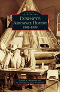 Downey's Aerospace History: 1947-1999 - Hardcover