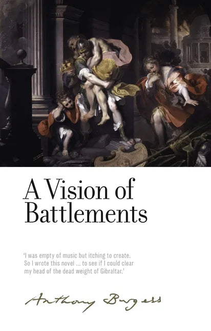 A Vision of Battlements: By Anthony Burgess - Hardcover