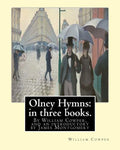 Olney Hymns: in three books. I. On select texts of Scripture.: II. On occasional subjects. III. On the progress and changes of the - Paperback