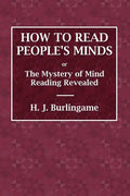 How to Read People's Minds or The Mystery of Mind Reading Revealed - Paperback