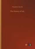 The History of Ink. - Paperback