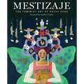 Mestizaje: The Feminist Art of Kathy Sosa - Hardcover
