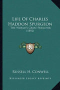 Life Of Charles Haddon Spurgeon: The World's Great Preacher (1892) - Paperback