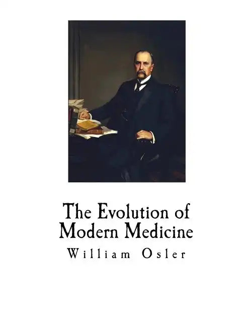 The Evolution of Modern Medicine - Paperback