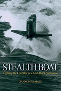Stealth Boat: Fighting the Cold War in a Fast Attack Submarine - Paperback