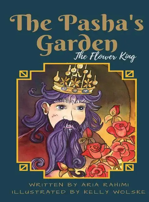 The Pasha's Garden: The Flower King - Hardcover