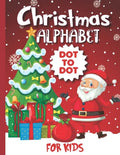 Christmas Alphabet Dot-to-Dot Book for kids: Christmas Activity Book 56 Pages 8.5*11 For Boys & Girls - Paperback