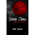 Santa Claus Vampyre Slayer - Paperback
