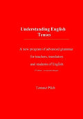 Understanding English Tenses 2nd edition: A new program of advanced grammar for teachers, translators, and students of English - Paperback