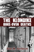 The Klondike Bake-Oven Deaths - Paperback