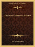Zabianism and Serpent-Worship - Paperback