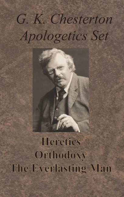 Chesterton Apologetics Set - Heretics, Orthodoxy, and The Everlasting Man - Hardcover