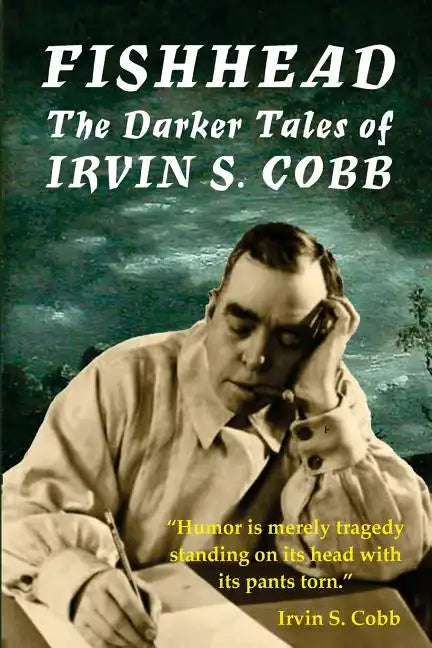 Fishhead: The Darker Tales of Irvin S. Cobb - Paperback