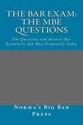 The Bar Exam: The MBE Questions: The Questions and Answers Bar Examiners Ask Most Frequently Today - Paperback