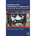 Grappling with Monuments of Oppression: Moving from Analysis to Activism - Paperback