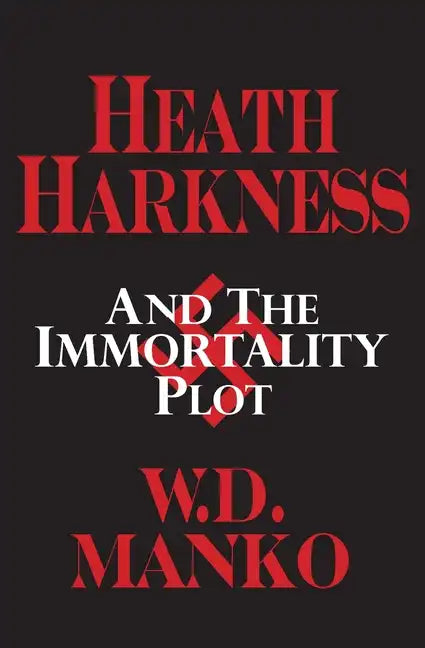 Heath Harkness and the Immortality Plot - Paperback