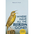 Where Have All the Birds Gone?: Nature in Crisis - Paperback