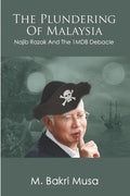 The Plundering Of Malaysia: Najib Razak And The 1MDB Debacle - Paperback