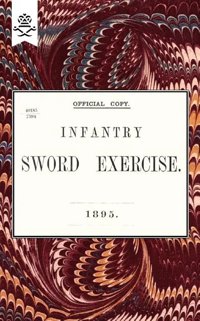 Infantry Sword Exercise. 1895. - Paperback