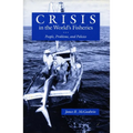 Crisis in the World's Fisheries: People, Problems, and Policies - Paperback