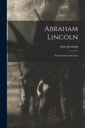 Abraham Lincoln: the Greatest American - Paperback