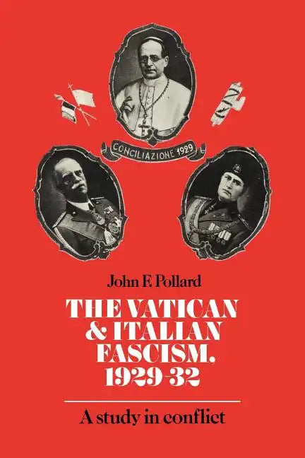 The Vatican and Italian Fascism, 1929 32: A Study in Conflict - Paperback