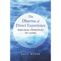 The Dharma of Direct Experience: Non-Dual Principles of Living - Paperback