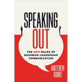 Speaking Out: The New Rules of Business Leadership Communication - Hardcover