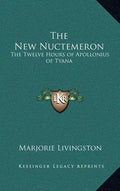 The New Nuctemeron: The Twelve Hours of Apollonius of Tyana - Hardcover